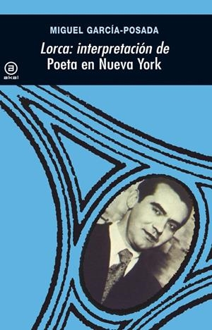 LORCA:INTERPRETACION DE POETA EN NUEVA YORK | 9788473395953 | GARCIA-POSADA | Galatea Llibres | Librería online de Reus, Tarragona | Comprar libros en catalán y castellano online