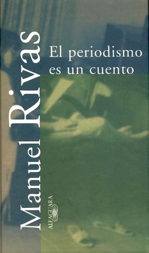 PERIODISMO ES UN CUENTO, EL | 9788420479071 | RIVAS, MANUEL | Galatea Llibres | Librería online de Reus, Tarragona | Comprar libros en catalán y castellano online