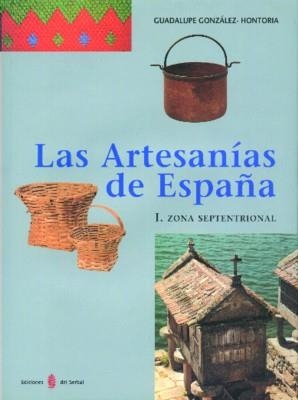 ARTESANIAS DE ESPAÑAI. ZONA SEPTENTRIONAL, LAS | 9788476282182 | GONZALEZ-HONTORIA, G. | Galatea Llibres | Librería online de Reus, Tarragona | Comprar libros en catalán y castellano online