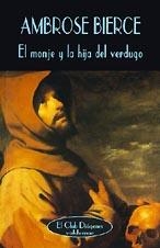 MONJE Y LA HIJA DEL VERDUGO, EL | 9788477022206 | BIERCE, AMBROSE | Galatea Llibres | Llibreria online de Reus, Tarragona | Comprar llibres en català i castellà online