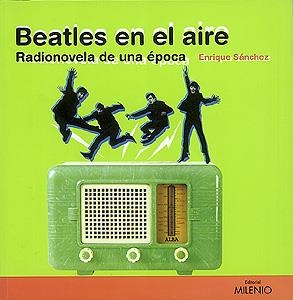 BEATLES EN  EL AIRE. RADIONOVELA | 9788489790124 | SANCHEZ, E. | Galatea Llibres | Librería online de Reus, Tarragona | Comprar libros en catalán y castellano online