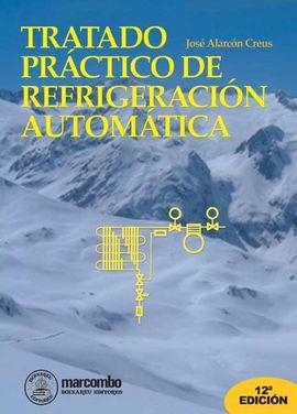 TRATADO PRACTICO DE REFRIGERACION AUTOMATICA | 9788426711403 | ALARCON, JOSE | Galatea Llibres | Librería online de Reus, Tarragona | Comprar libros en catalán y castellano online