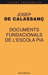 DOCUMENTS FUNADCIONALS DE L'ESCOLA PIA | 9788476022979 | CALASSANÇ, JOSEP DE | Galatea Llibres | Llibreria online de Reus, Tarragona | Comprar llibres en català i castellà online