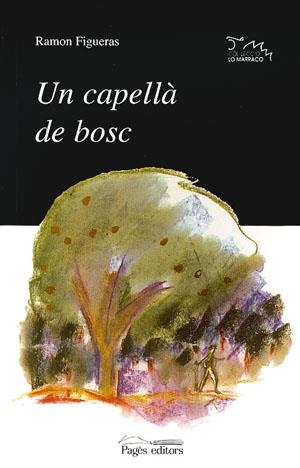 CAPELLA DE BOSC, UN | 9788479354800 | FIGUERES, RAMON | Galatea Llibres | Llibreria online de Reus, Tarragona | Comprar llibres en català i castellà online