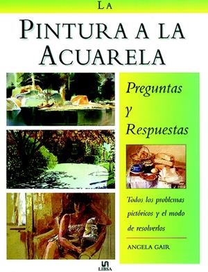 PINTURA A LA ACUARELA, LA | 9788476307199 | GAIR, ANGELA | Galatea Llibres | Librería online de Reus, Tarragona | Comprar libros en catalán y castellano online