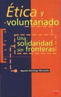 ETICA Y VOLUNTARIADO, UNA SOLIDARIDAD SIN FRONTERAS | 9788428814492 | DOMINGO MORATALLA | Galatea Llibres | Llibreria online de Reus, Tarragona | Comprar llibres en català i castellà online
