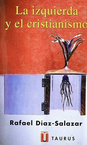 IZQUIERDA Y EL CRISTIANISMO | 9788430602711 | DIAZ-SALAZAR, RAFAEL | Galatea Llibres | Llibreria online de Reus, Tarragona | Comprar llibres en català i castellà online