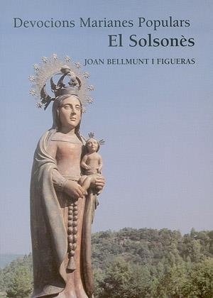 DEVOCIONS MARIANES POPULARS. EL SOLSONES | 9788479354954 | BELLMUNT I FIGUERAS, JOAN | Galatea Llibres | Librería online de Reus, Tarragona | Comprar libros en catalán y castellano online
