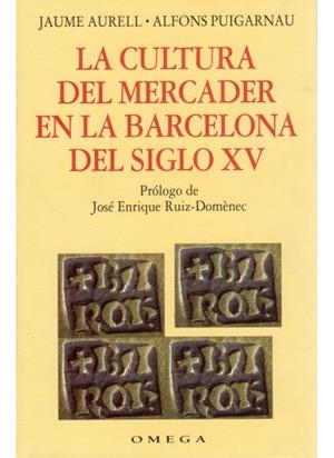 CULTURA DEL MERCADER EN LA BARCELONA DEL SIGLO XV | 9788428210904 | AURELL, JAUME. ALFONS PUIGARNAU | Galatea Llibres | Librería online de Reus, Tarragona | Comprar libros en catalán y castellano online
