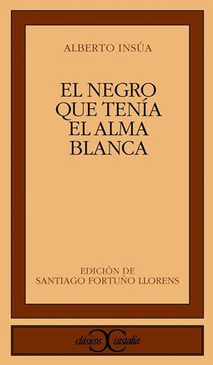 EL NEGRO QUE TENIA EL ALMA BLANCA | 9788470397875 | INSUA, ALBERTO | Galatea Llibres | Librería online de Reus, Tarragona | Comprar libros en catalán y castellano online
