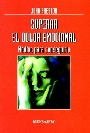 SUPERAR EL DOLOR EMOCIONAL.MEDIOS PARA CONSEGUIRLO | 9788427121386 | PRESTON, JOHN | Galatea Llibres | Llibreria online de Reus, Tarragona | Comprar llibres en català i castellà online