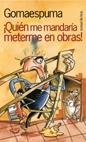 QUIEN ME MANDARIA METERME EN OBRAS¡ | 9788478809431 | GOMAESPUMA | Galatea Llibres | Librería online de Reus, Tarragona | Comprar libros en catalán y castellano online