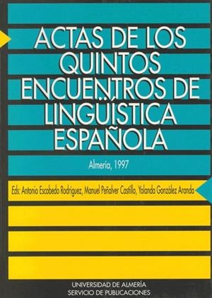 ACTAS DE LOS QUINTOS ENCUENTROS DE LINGUISTICA ESPAÑOLA | 9788482400884 | ESCOBEDO RODRIGUEZ, ANTONIO | Galatea Llibres | Librería online de Reus, Tarragona | Comprar libros en catalán y castellano online