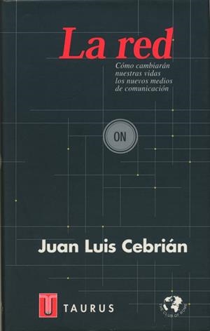 RED, LA.COMO CAMBIARAN NUESTRAS VIDAS LOS NUEVOS MEDIOS DE C | 9788430602773 | CEBRIAN, JUAN LUIS | Galatea Llibres | Llibreria online de Reus, Tarragona | Comprar llibres en català i castellà online