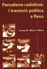 PERIODISME RADIOFONIC I TRANSMISIO POLITICA A REUS | 9788489890077 | MARTI I MARTI, JOSEP M. | Galatea Llibres | Librería online de Reus, Tarragona | Comprar libros en catalán y castellano online