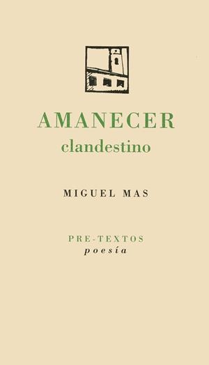 AMANECER CLANDESTINO | 9788481911879 | MAS, MIGUEL | Galatea Llibres | Llibreria online de Reus, Tarragona | Comprar llibres en català i castellà online