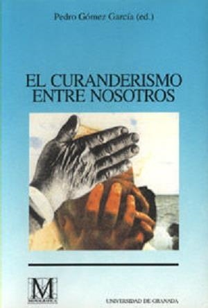 CURANDERISMO ENTRE NOSOTROS | 9788433823878 | GOMEZ GARCIA, PEDRO | Galatea Llibres | Librería online de Reus, Tarragona | Comprar libros en catalán y castellano online