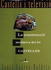 CASTELLS I TELEVISIO. LA CONSTRUCCIO MEDIATICA DEL FET CASTE | 9788489890145 | SUAREZ BALDRIS, SANTI | Galatea Llibres | Llibreria online de Reus, Tarragona | Comprar llibres en català i castellà online
