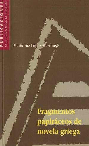 FRAGMENTOS PAPIRACEOS DE NOVELA GRIEGA | 9788479083854 | LOPEZ MARTINEZ, MARI PAZ | Galatea Llibres | Librería online de Reus, Tarragona | Comprar libros en catalán y castellano online