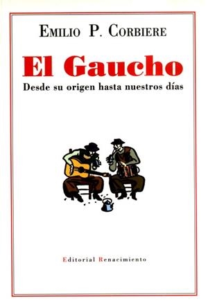 GAUCHO, EL. DESDE SU ORIGEN HASTA NUESTROS DIAS | 9788489371361 | CORBIERE, EMILIO P. | Galatea Llibres | Librería online de Reus, Tarragona | Comprar libros en catalán y castellano online