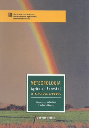 METEOROLOGIA AGRICOLA I FORESTAL A CATALUNYA | 9788439343509 | DEP.D'AGRICULTURA, RAMADERIA I PESCA.GABINET TECNI | Galatea Llibres | Llibreria online de Reus, Tarragona | Comprar llibres en català i castellà online