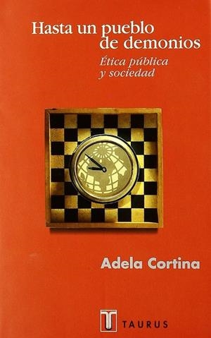 HASTA UN PUEBLO DE DEMONIOS.ETICA PUBLICA Y SOCIEDAD | 9788430602988 | CORTINA, ADELA | Galatea Llibres | Llibreria online de Reus, Tarragona | Comprar llibres en català i castellà online