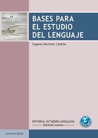 BASES PARA EL ESTUDIO DEL LENGUAJE | 9788480631204 | MARTINEZ CELDRAN, EUGENIO | Galatea Llibres | Librería online de Reus, Tarragona | Comprar libros en catalán y castellano online