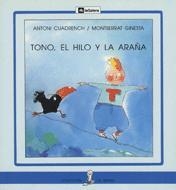TONO, EL HILO Y LA ARAÑA | 9788424627522 | CUADRENCH, ANTONI - GINESTA, MONTSERRAT | Galatea Llibres | Librería online de Reus, Tarragona | Comprar libros en catalán y castellano online