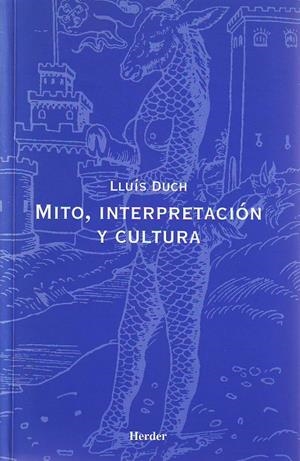 MITO, INTERPRETACION Y CULTURA | 9788425420351 | DUCH, LLUIS | Galatea Llibres | Llibreria online de Reus, Tarragona | Comprar llibres en català i castellà online