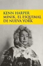 MINIK, EL ESQUIMAL DE NUEVA YORK | 9788477651505 | HARPER, KENN | Galatea Llibres | Llibreria online de Reus, Tarragona | Comprar llibres en català i castellà online
