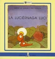 LUCIERNAGA LUCI, LA | 9788424627515 | DE LANUZA, EMPAR - ESTRADA, PAU | Galatea Llibres | Llibreria online de Reus, Tarragona | Comprar llibres en català i castellà online