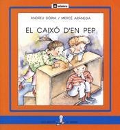 CAIXO D'EN PEP, EL | 9788424622749 | DORIA, ANDREU - ARANEGA, MERCE | Galatea Llibres | Librería online de Reus, Tarragona | Comprar libros en catalán y castellano online