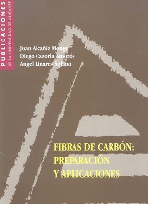 FIBRAS DE CARBON: PREPARACION Y APLICACIONES | 9788479083786 | ALCAÑIZ MONGE, JUAN | Galatea Llibres | Llibreria online de Reus, Tarragona | Comprar llibres en català i castellà online
