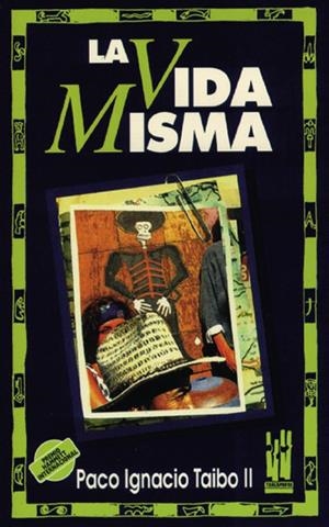 LA VIDA MISMA | 9788481360004 | TAIBO, PACO IGNACIO | Galatea Llibres | Llibreria online de Reus, Tarragona | Comprar llibres en català i castellà online