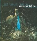VEUS DEL RIU, LES | 9788439345626 | Galatea Llibres | Librería online de Reus, Tarragona | Comprar libros en catalán y castellano online