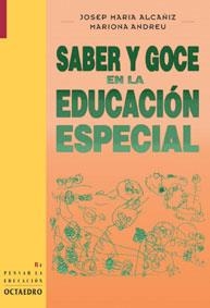 SABER Y GOCE EN LA EDUCACION ESPECIAL | 9788480633536 | ALCAÑIZ, JOSEP MARIA; MARIONA ANDREU | Galatea Llibres | Librería online de Reus, Tarragona | Comprar libros en catalán y castellano online