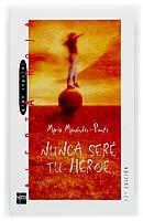 NUNCA SERE TU HEROE | 9788434862531 | MENENDEZ-PONTE, MARIA | Galatea Llibres | Librería online de Reus, Tarragona | Comprar libros en catalán y castellano online