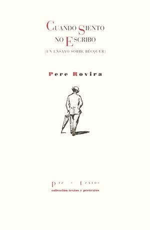 CUANDO SIENTO NO ESCRIBO (UN ENSAYO SOBRE BECQUER) | 9788481912166 | ROVIRA, PERE | Galatea Llibres | Llibreria online de Reus, Tarragona | Comprar llibres en català i castellà online