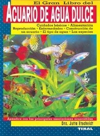 ACUARIO DE AGUA DULCE. EL GRAN LIBRO DEL... | 9788430587735 | ETSCGEIDT, JUTTA | Galatea Llibres | Llibreria online de Reus, Tarragona | Comprar llibres en català i castellà online