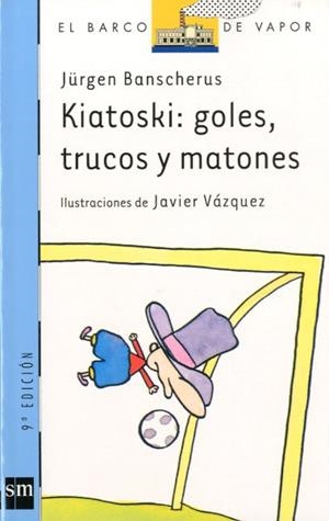 KIATOSKI: GOLES, TRUCOS Y MATONES | 9788434861091 | BANSCHERUS, JURGEN | Galatea Llibres | Librería online de Reus, Tarragona | Comprar libros en catalán y castellano online