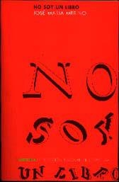 NO SOY UN LIBRO | 9788478444076 | MERINO,JOSE MARIA | Galatea Llibres | Llibreria online de Reus, Tarragona | Comprar llibres en català i castellà online