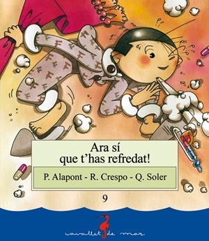 ARA SI QUE T'HAS REFREDAT ! | 9788489663299 | ALAPONT - CRESPO - SOLER | Galatea Llibres | Librería online de Reus, Tarragona | Comprar libros en catalán y castellano online