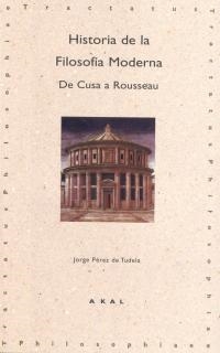 HISTORIA DE LA FILOSOFIA MODERNA.DE CUSA A ROUSSEAU | 9788446005704 | PEREZ DE TUDELA, JORGE | Galatea Llibres | Librería online de Reus, Tarragona | Comprar libros en catalán y castellano online