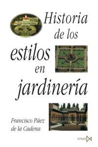HISTORIA DE LOS ESTILOS EN JARDINERIA | 9788470901270 | PAEZ DE LA CADENA, FRANCISCO | Galatea Llibres | Librería online de Reus, Tarragona | Comprar libros en catalán y castellano online
