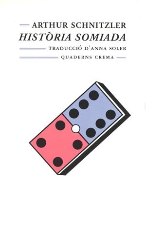 HISTORIA SOMIADA | 9788477272311 | SCHNITZLER, ARTHUR | Galatea Llibres | Librería online de Reus, Tarragona | Comprar libros en catalán y castellano online
