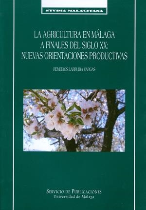 AGRICULTURA EN MALAGA A FINALES DEL SIGLO XX, LA | 9788474967043 | LARRUBIA VARGAS, REMEDIOS | Galatea Llibres | Llibreria online de Reus, Tarragona | Comprar llibres en català i castellà online