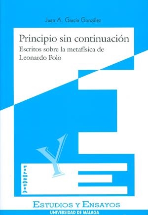 PRINCIPIO SIN CONTINUACION. ESCRITOS SOBRE LA METAFISICA DE | 9788474966930 | GARCIA GONZALEZ, JUAN A. | Galatea Llibres | Llibreria online de Reus, Tarragona | Comprar llibres en català i castellà online