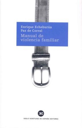 MANUAL DE VIOLENCIA FAMILIAR | 9788432309717 | ECHEBURUA, ENRIQUE - DE CORRAL, PAZ | Galatea Llibres | Librería online de Reus, Tarragona | Comprar libros en catalán y castellano online