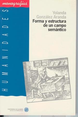 FORMA Y ESTRUCTURA DE UN CAMPO SEMANTICO | 9788482400877 | GONZALEZ ARANDA, YOLANDA | Galatea Llibres | Llibreria online de Reus, Tarragona | Comprar llibres en català i castellà online