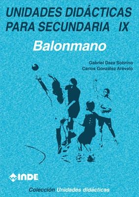 BALONMANO, UNIDADES DIDACTICAS PARA SECUNDARIA IX | 9788487330902 | DAZA SOBRINO | Galatea Llibres | Librería online de Reus, Tarragona | Comprar libros en catalán y castellano online